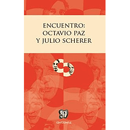 Libro ENCUENTRO OCTAVIO PAZ Y JULIO SCHERER COLECCION CENTZO