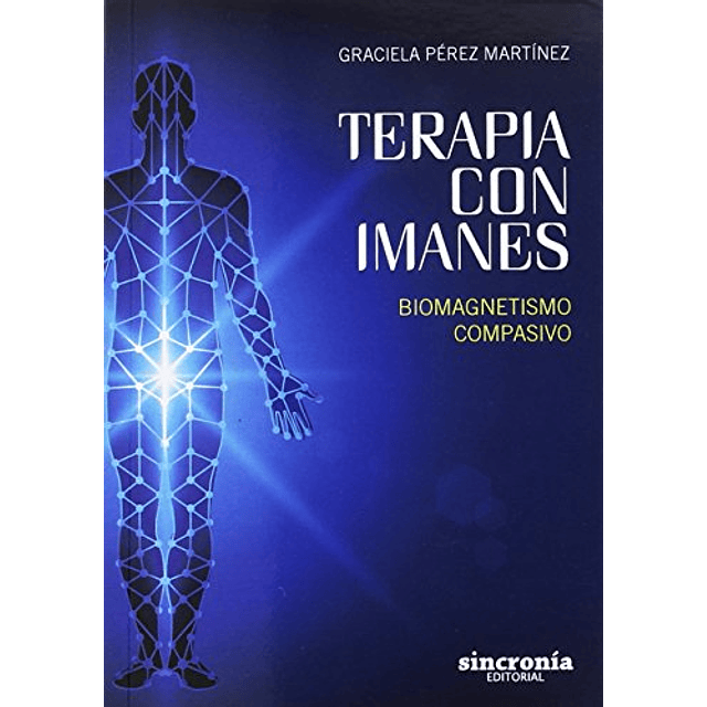 Libro TERAPIA CON IMANES BIOMAGNETISMO COMPASIVO De Graciela