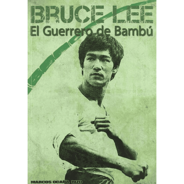 Libro Bruce Lee El guerrero de Bambú De Marcos Ocaña Rizo Ty