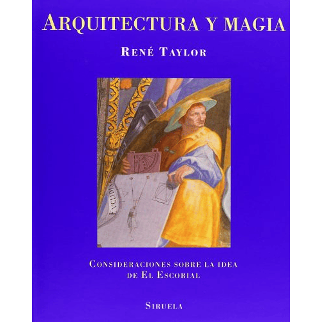 Libro ARQUITECTURA Y MAGIA De Taylor René SIRUELA