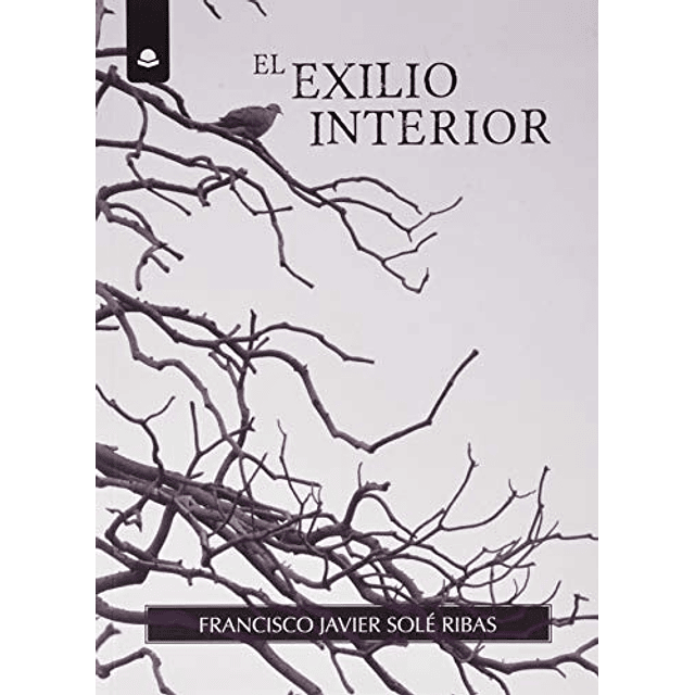 Libro EL EXILIO INTERIOR De Ribas Francisco javier CIRCULO 