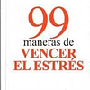 Libro 99 MANERAS DE VENCER EL ESTRES PSICOLOGIA PRACTICA C A