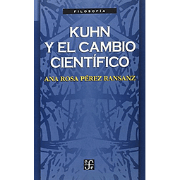 Libro KUHN Y EL CAMBIO CIENTIFICO De Perez Ransanz Ana Rosa 