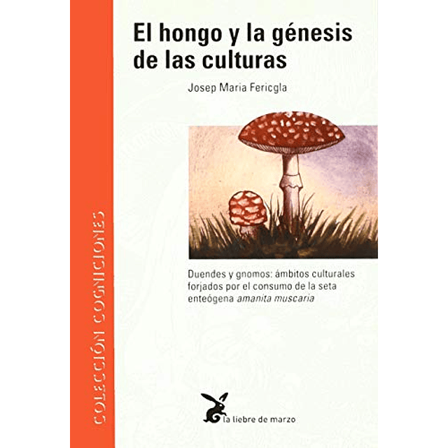 Libro HONGO Y LA GENESIS DE LAS CULTURAS EL De FERICLA JOSE