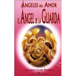 Libro ANGELES DEL AMOR ANGEL DE LA GUARDA De Prophet Elizabe