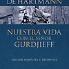 Libro NUESTRA VIDA CON EL SEÑOR GURDJIEFF EDICION COMPLETA Y