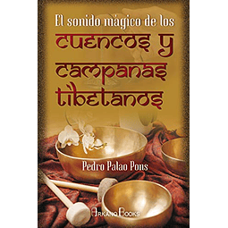 Libro SONIDO MAGICO DE LOS CUENCOS Y CAMPANAS TIBETANAS De P