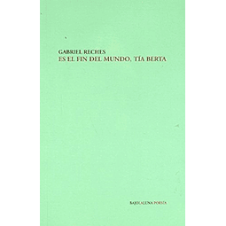 Libro Es El Fin Del Mundo Tía Berta De Gabriel Reches BAJO L