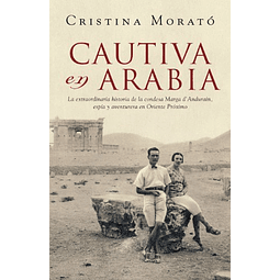 Libro Cautiva en Arabia La extraordinaria historia de la con