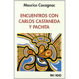 Libro ENCUENTROS CON CARLOS CASTANEDA Y PACHITA De MAURICE C