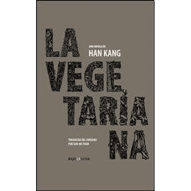 Libro La Vegetariana De Han Kang BAJO LA LUNA