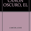 Libro CAÑON OSCURO De L'amour Louis GRIJALBO