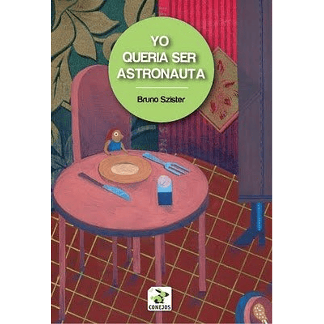 Libro YO QUERIA SER ASTRONAUTA De BRUNO SZISTER Conejos