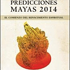 Libro PREDICCIONES MAYAS 2014 EL COMIENZO DEL RENACIMIENTO E