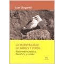 Libro EXCENTRICIDAD DE BORGES Y PERON LA De Luis Gregorich 