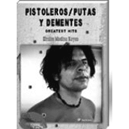 Libro PISTOLEROS PUTAS Y DEMENTES De Medina Reyes E BAJO LA 