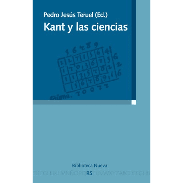 Libro KANT Y LAS CIENCIAS De PEDRO JESUS TERUEL BIBLIOTECA N