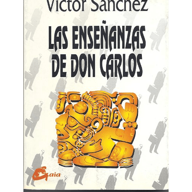 Libro ENSEÑANZAS DE DON CARLOS De Sanchez Victor GAIA