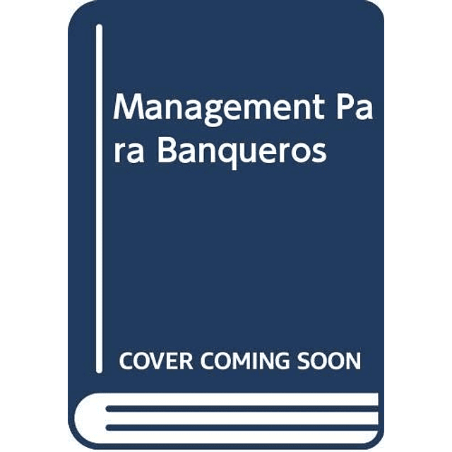 Libro MANAGEMENT PARA BANQUEROS De W A G BRADDICK EADA GE