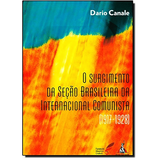 Libro Surgimento da Secao Brasileira da Internacional Comuni