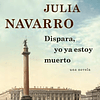 Libro Dispara yo ya estoy muerto Spanish Edition De Julia Na