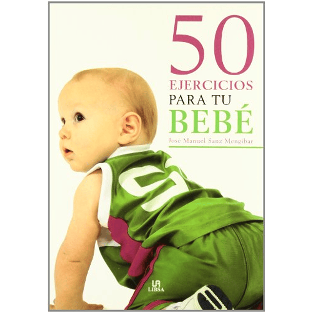 Libro 50 Ejercicios para tu Bebé Cuidados del Bebé Spanish E