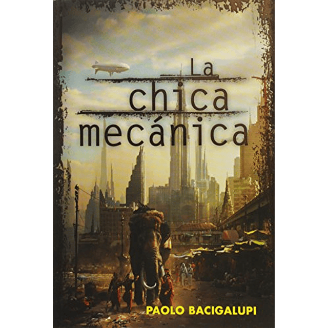 Libro CHICA MECANICA COLECCION EXITOS De Bacigalupi Paolo PL