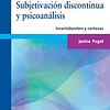 Libro SUBJETIVACION DISCONTINUA Y PSICOANALISIS INCERTIDUMBR