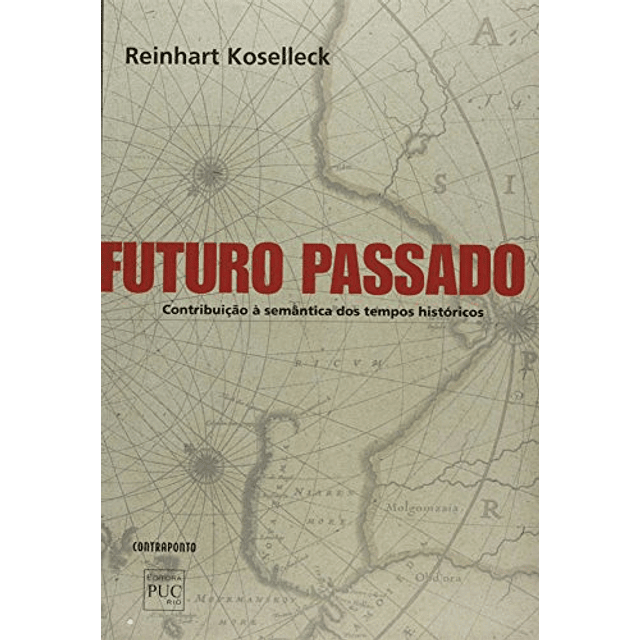 Libro Futuro Passado De Reinhart Koselleck CONTRAPONTO