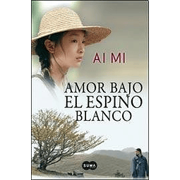 Libro AMOR BAJO EL ESPINO BLANCO RUSTICA De Mi Ai SUMA DE LE