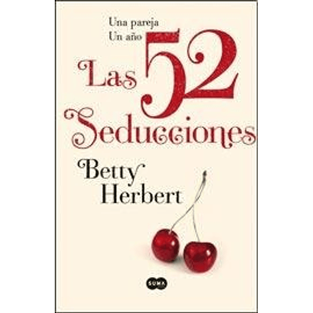 Libro 52 SEDUCCIONES UNA PAREJA UN AÑO RUSTICA De Herbert Be