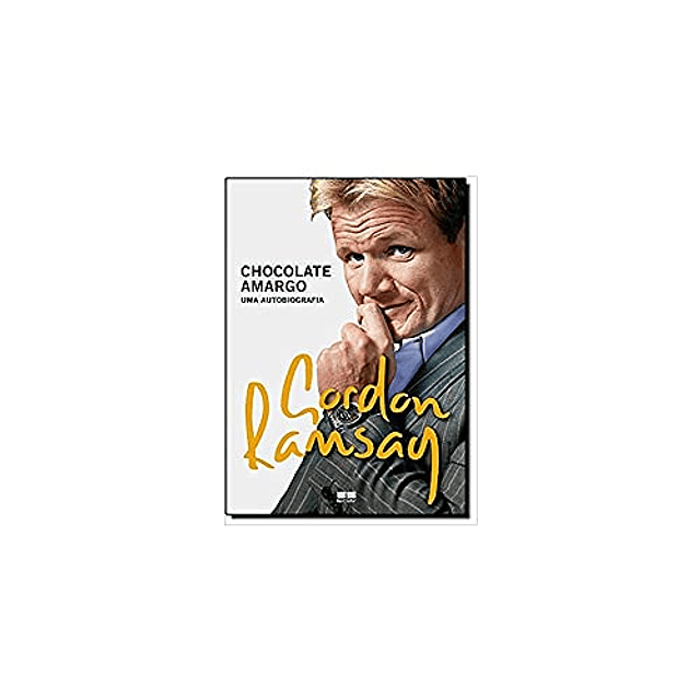 Libro Chocolate amargo Uma autobiografia De Gordon Ramsay B