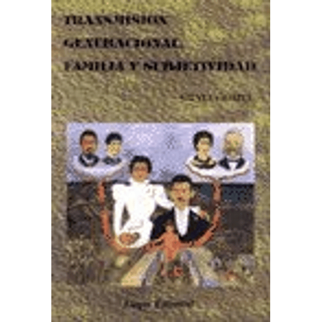 Libro TRANSMISION GENERACIONAL FAMILIA Y SUBJETIVIDAD De Gom