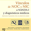 Libro VINCULOS DE NOC Y NIC A NANDA I Y DIAGNOSTICOS MEDICOS