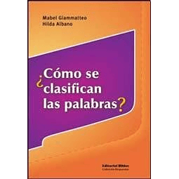 Libro COMO SE CLASIFICAN LAS PALABRAS? De GIAMATTEO MABEL 