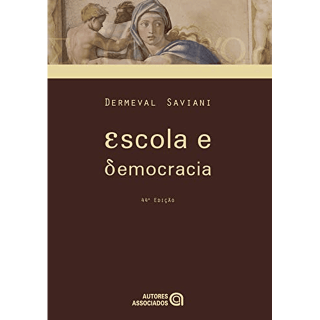 Libro Escola e Democracia 44ª Edição De Dermeval Saviani AUT