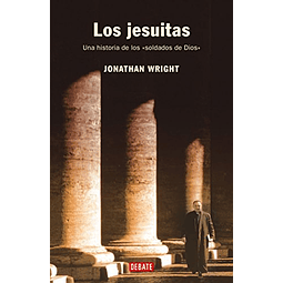 Libro Los jesuitas Una historia de los «soldados de Dios» De
