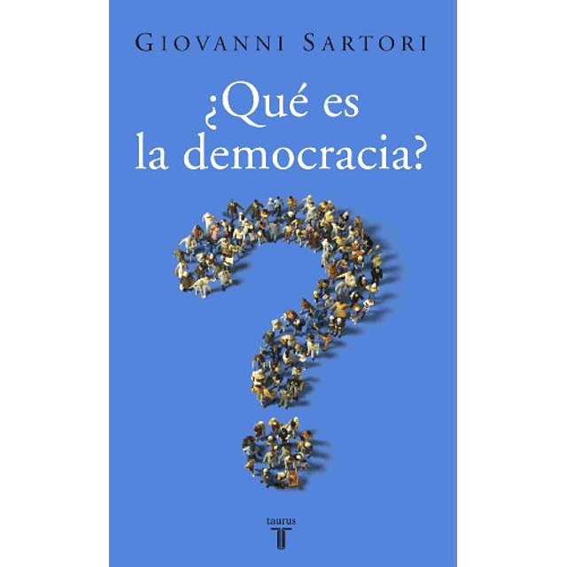 Libro Qué es la democracia? De Giovanni Sartori TAURUS