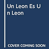 Libro UN LEON ES UN LEON COLECCION PEQUEÑITOS CUENTOS EN PR 