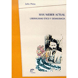 Libro MAX WEBER ACTUAL LIBERALISMO ETICO Y DEMOCRACIA [N E] 