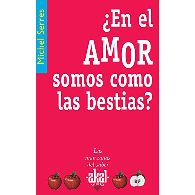 Libro EN EL AMOR SOMOS COMO LAS BESTIAS? De MICHEL SERRES AK