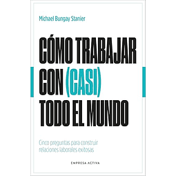 Cómo trabajar con casi todo el mundo