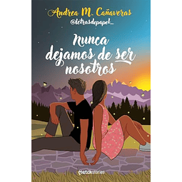 Nunca dejamos de ser nosotros