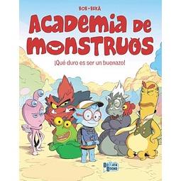 Academia de Monstruos 1 ¡Qué duro es ser un buenazo!