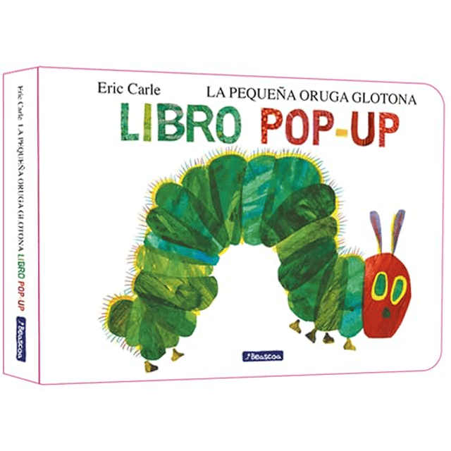 La pequeña oruga glotona El libro pop up Colección Eric Carle