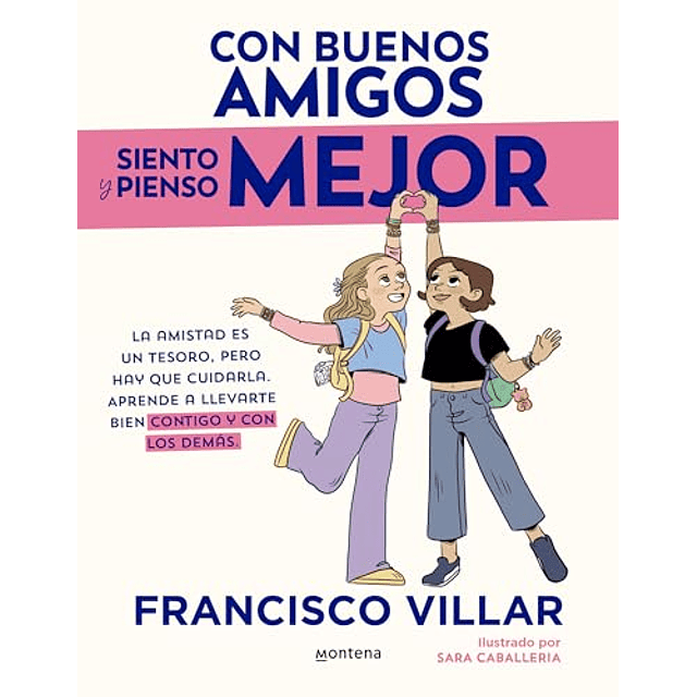 Con buenos amigos siento y pienso mejor