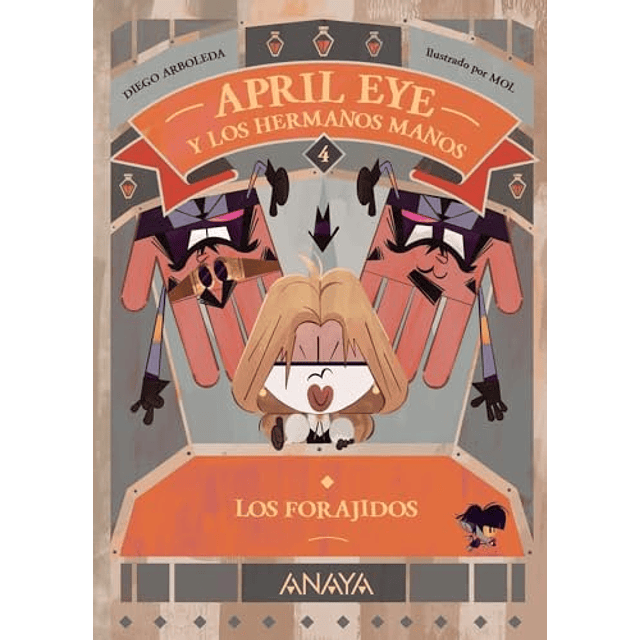 April Eye y los hermanos Manos 4 Los forajidos