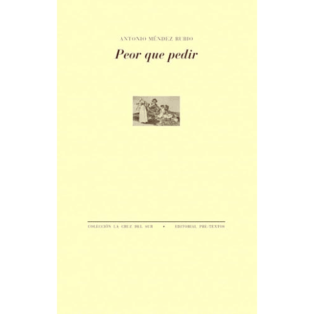 Peor que pedir