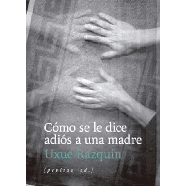 Cómo se le dice adiós a una madre