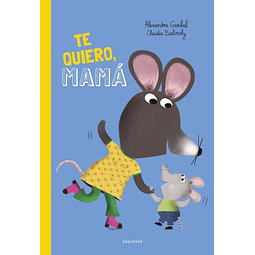 ¡Te quiero mamá!
